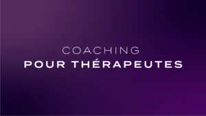 Coaching pour thérapeutes